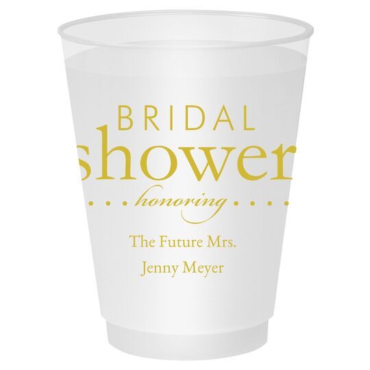 Bridal Shower Honoring Shatterproof Cups